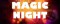 Magic Night