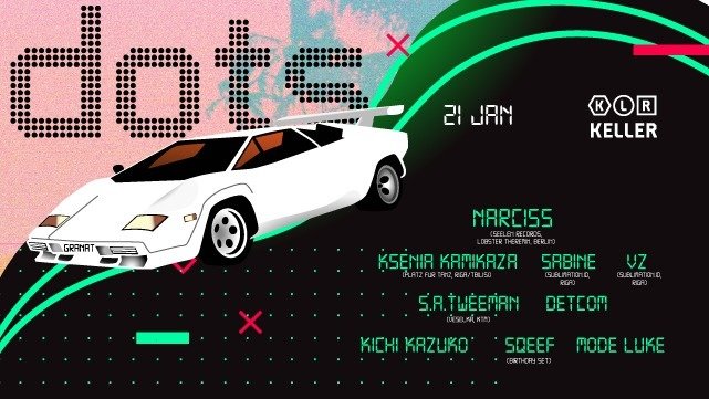 Вечеринка "Dots w. Narciss, Ksenia Kamikaza, Sabine, VZ & S.A. Tweeman"