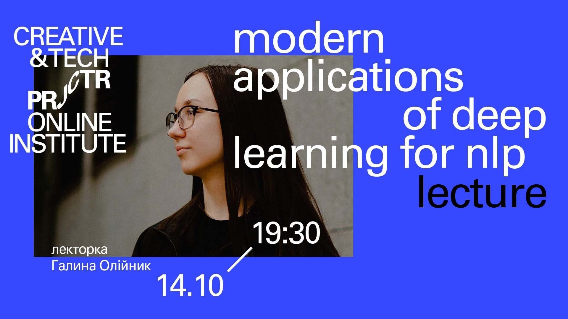 "Modern applications of deep learning for NLP"